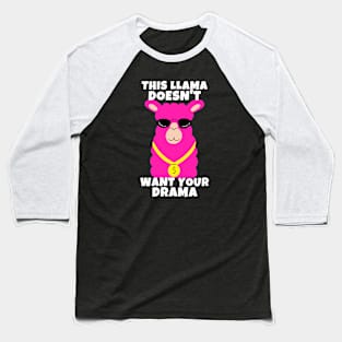 This Llama Doesn't Want Your Drama Baseball T-Shirt